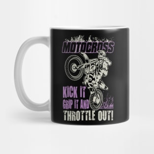 MOTOCROSS KICK IT AND THROTTLE OUT Mug